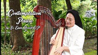 Contemplation Pause by Sr. Eppie Brasil, OP