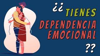 6 señales de que tienes DEPENDENCIA EMOCIONAL