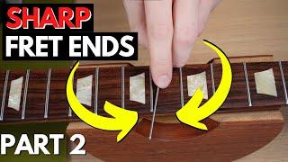 How to Fix Sharp Fret Ends | Gibson Les Paul Fret Sprout | Part 2 - Filing Fret Ends