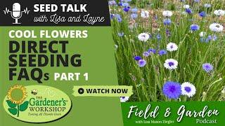 Seed Talk #4 - Cool Flowers Direct Seeding FAQs, Part 1