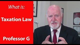 What is Taxation Law - Professor G MBA TV