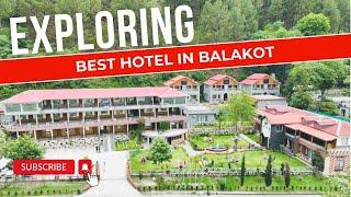 Discover the Serene Beauty of Balakot | Hotel Tour & Scenic Views