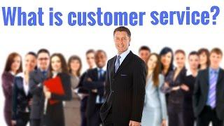 What is customer service ?