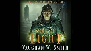 Soul of Light (Book 4 of The Hidden Wizard) - Complete Unabridged Fantasy Audiobook