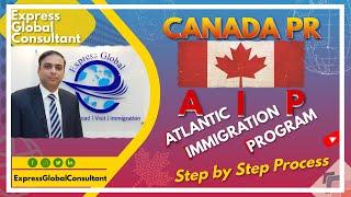 Atlantic Immigration Program I AIP I Eligibility Criteria I AIP in 2022 I Step by step Process