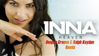 INNA - Heaven | Deepen Groove & Ralph Kayden Remix