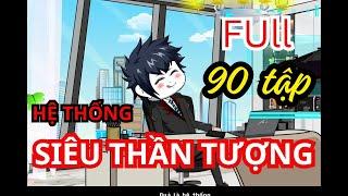 [ Full Version 90 Tập ] | Hệ Thống Siêu Thần Tượng - Bé Ngân Review