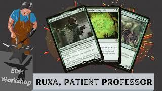 EDH Workshop: Ruxa, Patient Professor - Magic: The Gathering Commander Deck Tech