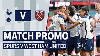 MATCH PROMO | SPURS V WEST HAM UNITED