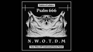 Sabbra Cadabra: Psalm 666 (New Wave of Traditional Doom Metal Compilation/First Half)
