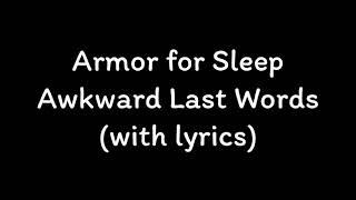 Armor for Sleep - Awkward Last Words (with lyrics)