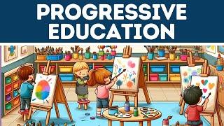 Progressive Education - Explained for Beginners (In 3 Minutes)