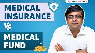 Medical Insurance vs Medical Fund: Which is Right for You? | Parimal Ade