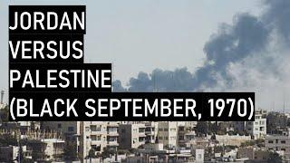 When Jordan fought Palestine: Black September 1970