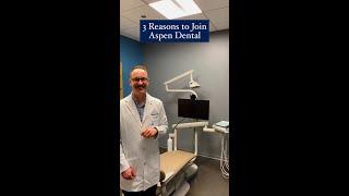 3 Reasons to Join Aspen Dental