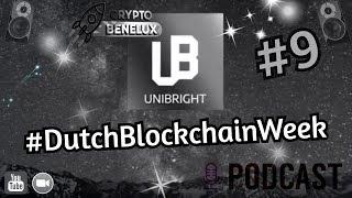 Podcast 009 - Ruud van #UniBright $UBT Dutch Blockchain Week #Bitcoin