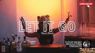 Raya Blaze - Let it Go | Indie Pop Vibes | Original Music