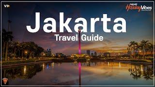 Jakarta Travel Guide: Top Attractions and Tips for Your Adventure | World Holiday Vibes