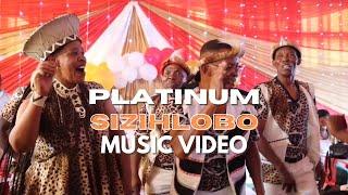 Platinum - Sizihlobo (Official Music Video)