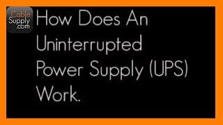 CableSupply.com Explains How Uninterrupted Power Supply Works