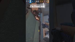 Yes, I'm Frost mat #rainbowsixsiege #gaming #funny #memes #proplayer #r6 #gamer