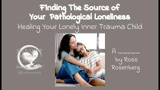 Finding Your ﻿Pathological Loneliness | ﻿Healing the Inner Trauma Child (HITCH Method)