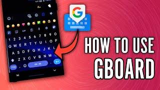 How to Use Gboard Keyboard App on Android