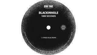 Blackwhole - 1000 Seconds (Atmos Blaq Remix)