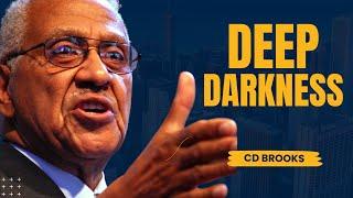 "Deep Darkness" with Elder CD Brooks