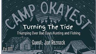 Turning the Tide: Triumphing Over Bad Days Hunting and Fishing w/ Jon Reznack