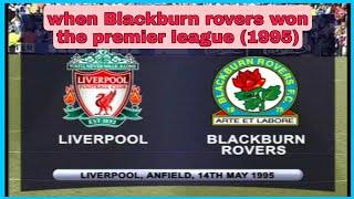 blackburn rovers won the premier league (1995) || liverpool vs blackburn highlights