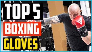 Top 5 Best Boxing Gloves in 2024 – Reviews