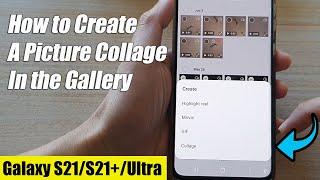 Galaxy S21/Ultra/Plus: How to Create a Picture Collage in the Gallery