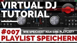 Virtual DJ Tutorial Deutsch | #007 Playlist speichern   Mixen lernen Anfänger