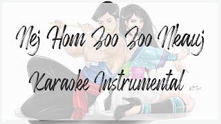 (Hmong Song) NEJ HOM ZOO ZOO NKAUJ (Karaoke) (Instrumental)