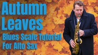 How to improvise on the sax over Autumn leaves using a blues scale.