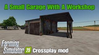 A Small Garage With A Workshop / FS25 crossplay mod