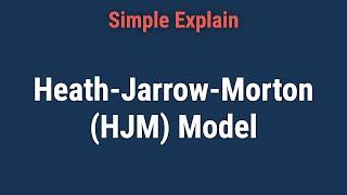 Heath-Jarrow-Morton (HJM) Model: What it Means, How it Works?