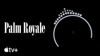 Palm Royale — Opening Title Sequence | Apple TV+