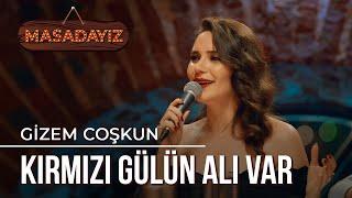 Gizem Coşkun - Kırmızı Gülün Alı Var | Masadayız