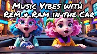 Music Vibes with Rem & Ram in the Car #carmusic #musicvibes #vasyaanimemusic #musiclovers