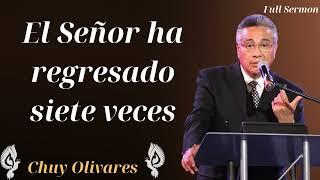 El Señor ha regresado siete veces - Chuy Olivares 2024