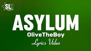 OliveTheBoy - Asylum (Lyrics Video)