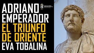 Adriano Emperador de Roma (I). El triunfo de Oriente. Eva Tobalina, profesora de Historia Antígua