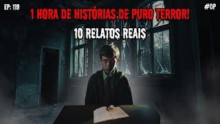 1 HORA DE TERROR! - 10 RELATOS REAIS | EP.119 #dp