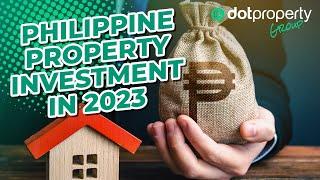 4 Things to Know About Philippine Property Investment in 2023 | Dot Property Group