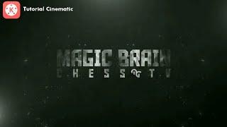 TUTORIAL HOW TO MAKE INTRO CINEMATIC IN KINEMASTER - Magic Brain Chess TV