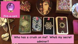 Who has a crush on me?  Who's my secret admirer?  Pick a Card Tarot Reading