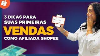 3 dicas para fazer suas primeiras vendas como afiliada Shopee