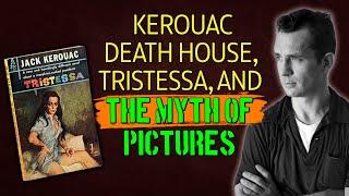 Kerouac Death House Saved, Tristessa, Myth of Pictures | Appleknocker Radio